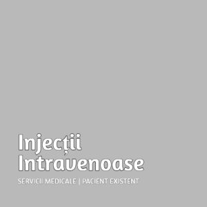 Injecții Intravenoase | Pacient Existent