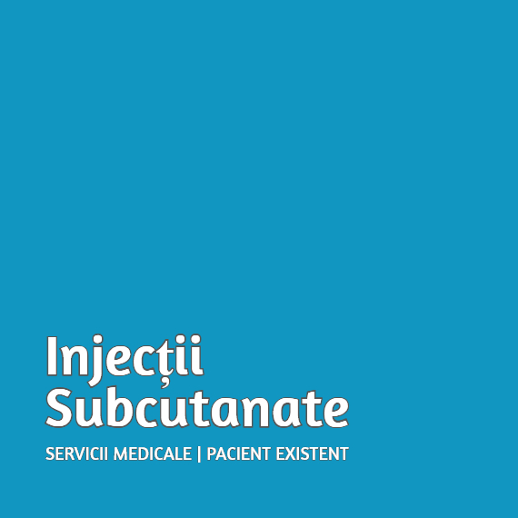 Injectii subcutanate - pacient existent