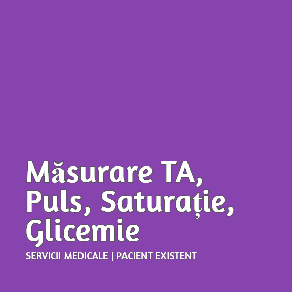 Măsurare TA, puls, saturație, glicemie - pacient existent