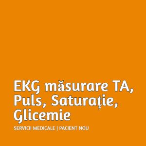 EKG măsurare TA, Puls, Saturație, Glicemie | Pacient Nou