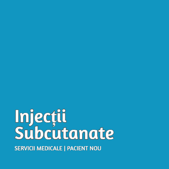 Injectii subcutanate - pacient nou