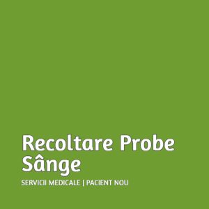 Recoltare Probe Sânge | Pacient Nou
