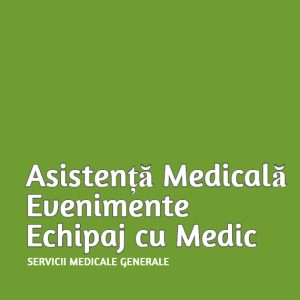 Asistență Medicală Evenimente | Echipaj cu Medic